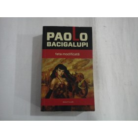  FATA  MODIFICATA  (roman SF)  -  Paolo  BACIGALUPI    